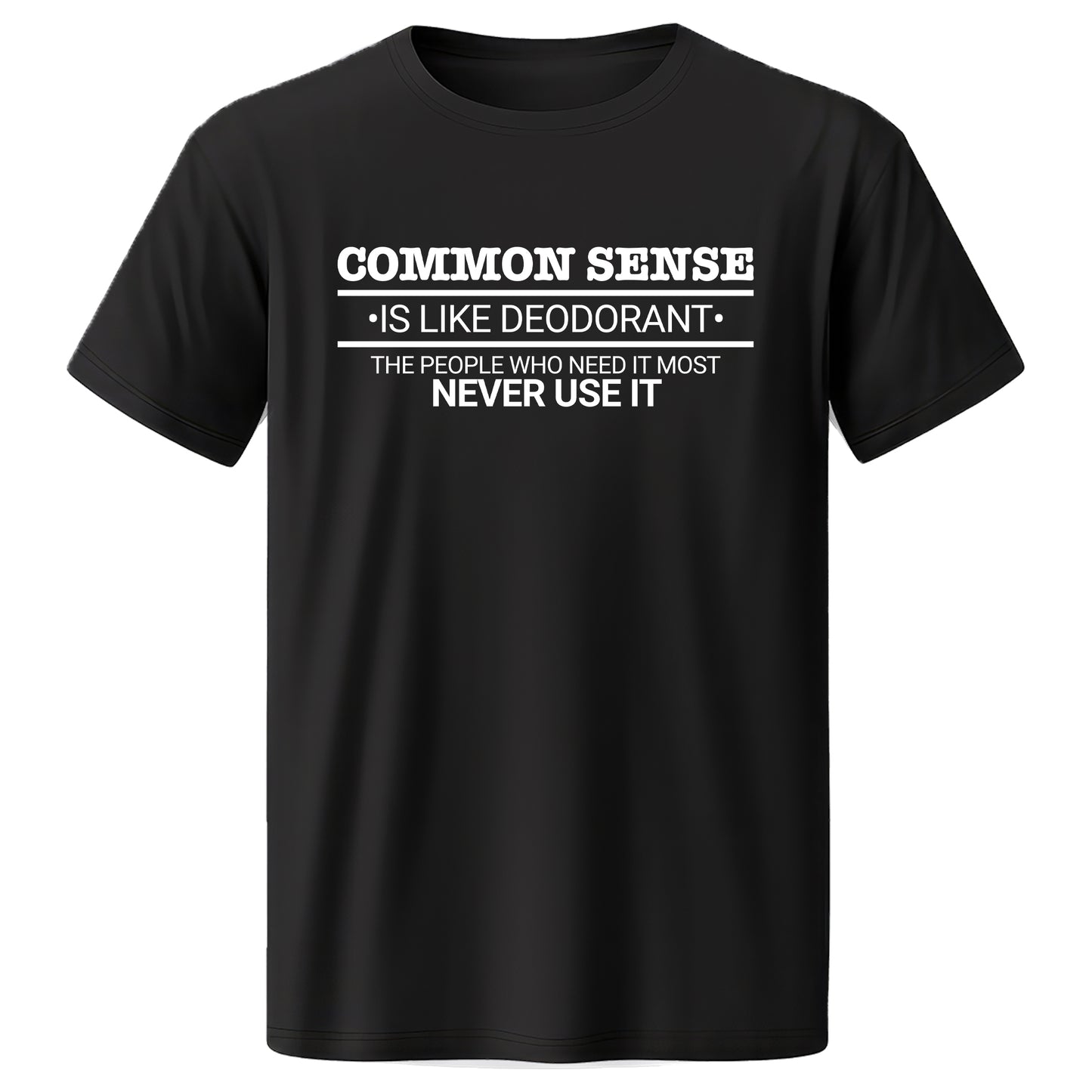 "COMMON SENSE" Quality T-Shirt