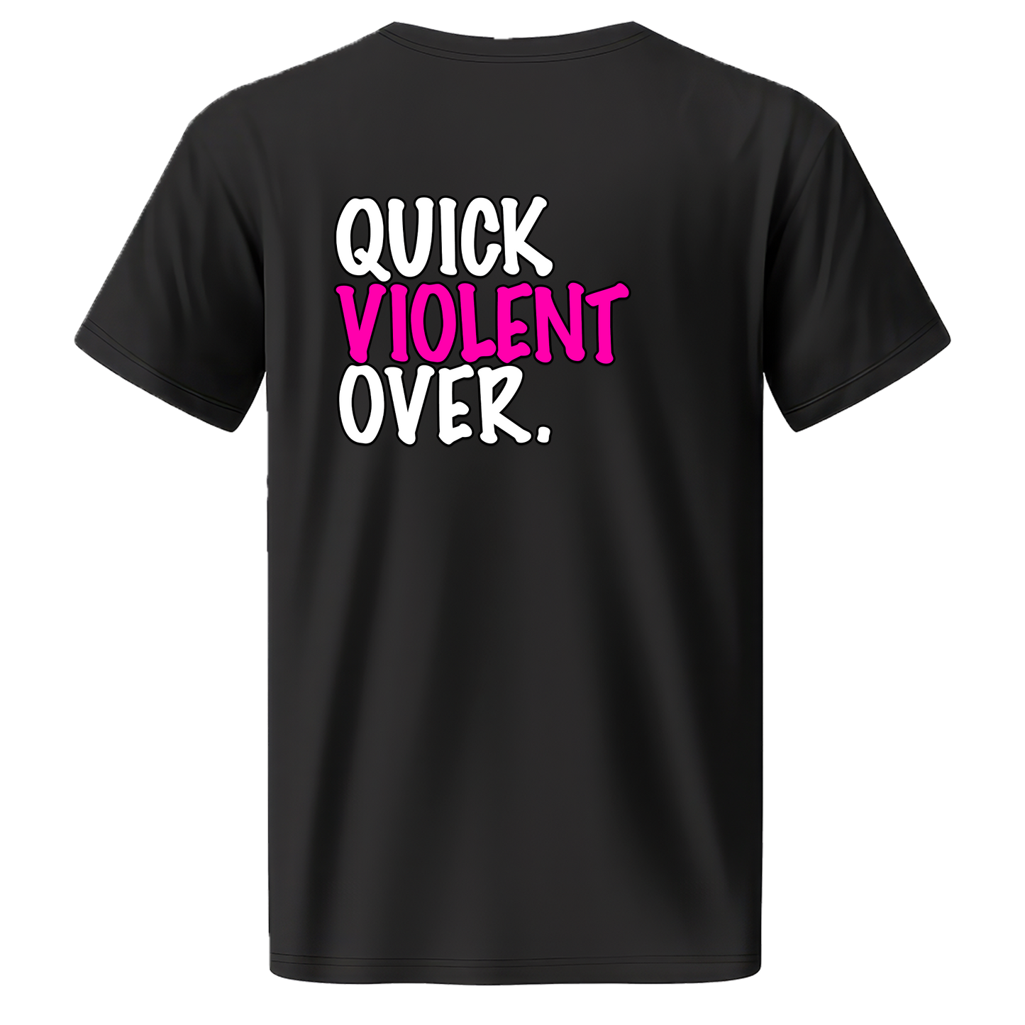 "Quick Violent Over." Quality T-Shirt