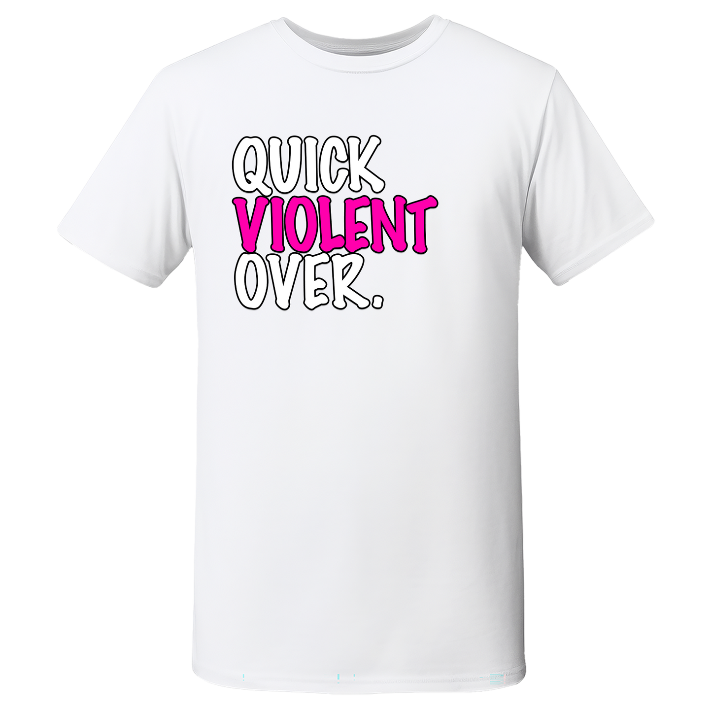 "Quick Violent Over." Quality T-Shirt